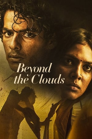 Beyond The Clouds (2018) Movie – [350MB] Movie Poster