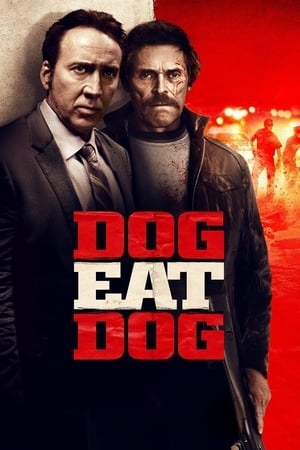 Dog Eat Dog 2016 Full Movie [700MB] Movie Poster