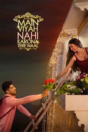 Main Viyah Nahi Karona Tere Naal 2022 Punjabi Audio Movie Poster