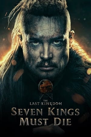 The Last Kingdom: Seven Kings Must Die 2023 Hindi Dual Audio – Movie Poster